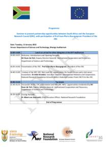 Programme Seminar to present partnership opportunities between South Africa and the European Research Council (ERC), with participation of Prof Jean-Pierre Bourguignon: President of the ERC Date: Tuesday, 13 January 2015