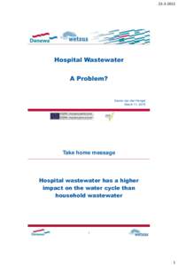 Hospital Wastewater A Problem?  Sanne van den Hengel