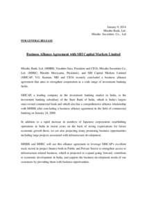 January 9, 2014 Mizuho Bank, Ltd. Mizuho Securities Co., Ltd FOR GENERAL RELEASE  Business Alliance Agreement with SBI Capital Markets Limited