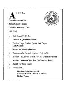 AGENDA Commissioners Court Dallas County, Texas Tuesday, January 7,2003 8:00 A.M. 1.