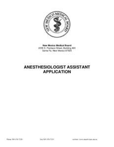 New Mexico Medical Board 2055 S. Pacheco Street, Building 400 Santa Fe, New MexicoANESTHESIOLOGIST ASSISTANT APPLICATION