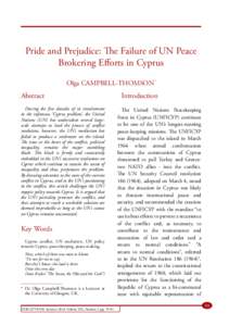 Pride and Prejudice: The Failure of UN Peace Brokering Efforts in Cyprus Olga CAMPBELL-THOMSON* Abstract During the five decades of its involvement