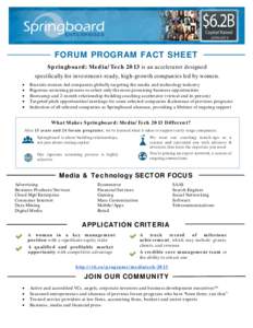 FORUM PROGRAM FACT SHEET Springboard: Media/Tech 2013 is an accelerator designed specifically for investment-ready, high-growth companies led by women. • • •