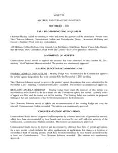 MINUTES ALCOHOL AND TOBACCO COMMISSION NOVEMBER 1, 2011 CALL TO ORDER/NOTING OF QUORUM Chairman Huskey called the meeting to order and noted the quorum and the attendance. Present were Vice Chairman Johnson, Commissioner