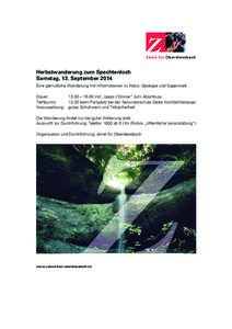 Herbstwanderung zum Spechtenloch Samstag, 13. September 2014 Eine gemütliche Wanderung mit Informationen zu Natur, Geologie und Sagenwelt Dauer: 13.30 – 16.00 mit „öppis z’Drinke“ zum Abschluss Treffpunkt: