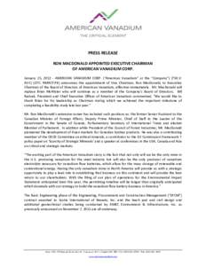 PRESS RELEASE RON MACDONALD APPOINTED EXECUTIVE CHAIRMAN OF AMERICAN VANADIUM CORP. January 25, AMERICAN VANADIUM CORP. (“American Vanadium” or the “Company”) (TSX.V: AVC) (OTC: RMRCF.PK) announces the app