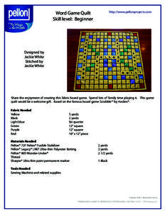 http://www.pellonprojects.com  Word Game Quilt Skill level: Beginner  Designed by