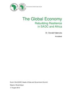 AFRICAN DEVELOPMENT BANK GROUP  The Global Economy Rebuilding Resilience in SADC and Africa Dr. Donald Kaberuka