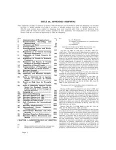 TITLE 46, APPENDIX—SHIPPING This Appendix consists of sections of former Title 46 that are not included in Title 46, Shipping, as enacted by Pub. L. 98–89, subtitle B of title V of Pub. L. 99–509, section 6 of Pub.