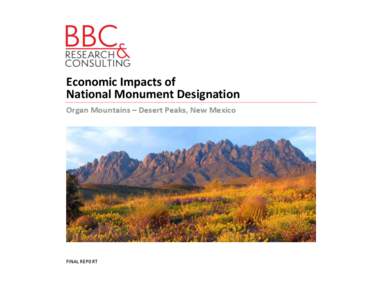 Economic Impacts of National Monument Designation Organ Mountains – Desert Peaks, New Mexico