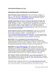 Annotated Resource List Associations, Continuing Education & Web Resources ALA (American Library Association), 50 Huron Street, Chicago, IL 60611; [removed]; www.ala.org. ALA is the national professional association