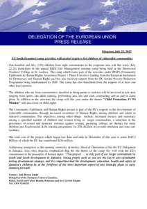 DELEGATION OF THE EUROPEAN UNION PRESS RELEASE Kingston, July 22, 2013 EU funded summer camp provides well needed reprieve for children of vulnerable communities One hundred and fifty[removed]children from eight communitie