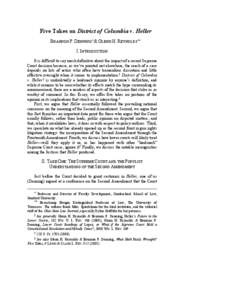 Five Takes on District of Columbia v. Heller BRANNON P. DENNING* & GLENN H. REYNOLDS** I. INTRODUCTION