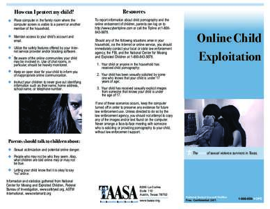 How can I protect my child? Place computer in the family room where the computer screen is visible to a parent or another member of the household. Maintain access to your child’s account and email.