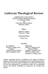 Lutheran Theological Review published jointly by the faculties of Concordia Lutheran Theological Seminary St. Catharines, Ontario, and Concordia Lutheran Seminary