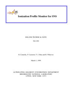 Ionization Profile Monitor for SNS  BNL/SNS TECHNICAL NOTE NOR. Connolly, P. Cameron, T. J. Shea and R. Witkover
