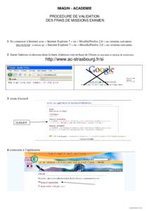 IMAGIN - ACADEMIE PROCEDURE DE VALIDATION DES FRAIS DE MISSIONS EXAMEN 1- Se connecter à Internet avec « Internet Explorer 7 » ou « Mozilla/Firefox 2,0 » ou versions suivantes. MACINTOSH : n’utiliser qu’ « Inte