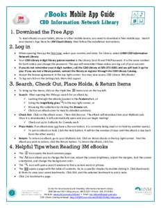 e Books Mobile App Guide  CDD Information Network Library 1. Download the Free App To read eBooks on your tablet, phone or other mobile device, you need to download a free mobile app. Search your device’s App Store for