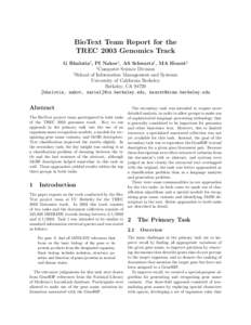 BioText Team Report for the TREC 2003 Genomics Track G Bhalotia† , PI Nakov† , AS Schwartz† , MA Hearst§ † Computer Science Division §