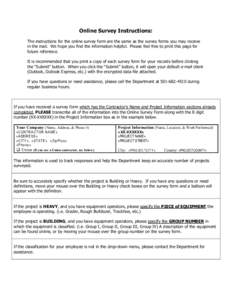 Online Survey Instructions: The instructions for the online survey form are the same as the survey forms you may receive in the mail. We hope you find the information helpful. Please feel free to print this page for futu