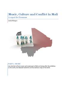 Music, Culture and Conflict in Mali A report for Freemuse Andy Morgan