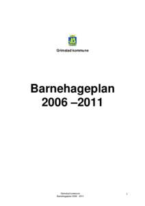 Grimstad kommune  Barnehageplan 2006 –2011  Grimstad kommune