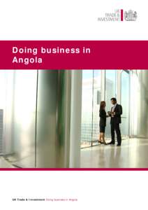 Doing business in Angola UK Trade & Investment Doing business in Angola  Are you a UK company interested in entering or expanding