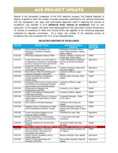 ACE PROJECT UPDATE Sequel to the successful completion of the ACE selection process, the Federal Republic of Nigeria, inspired by both the number of quality proposals submitted by the national institutions and the transp