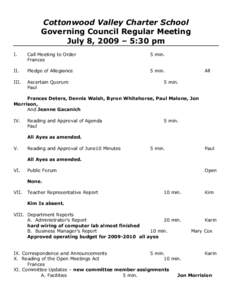 Cottonwood Valley Charter School Governing Council Regular Meeting July 8, 2009 – 5:30 pm I.  Call Meeting to Order