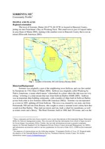 SORRENTO, ME 1 Community Profile 2 PEOPLE AND PLACES Regional orientation The town of Sorrento, Maine[removed]°N, 68.18°W) is located in Hancock County, jutting out into Frenchman’s Bay on Waukeag Neck. This small town