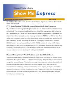 Published by Secretary of State Jason Kander  July 3, 2014 Show Me Express features time-sensitive information about State Library programs and current news of interest to the Missouri library community.