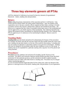 Bylaws Committee  Three key elements govern all PTAs All PTAs chartered in California are governed by three key elements of organizational framework – bylaws, standing rules and procedures.