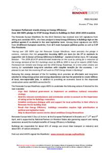 PRESS RELEASE Brussels, 5th May 2014 European Parliament stands strong on Energy Efficiency: Over 100 MEPs pledge to STOP Energy Waste in Buildings in their[removed]mandate The Renovate Europe Manifesto for the 2014 El