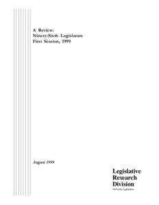 A Review: Ninety-Sixth Legislature First Session, 1999 August 1999