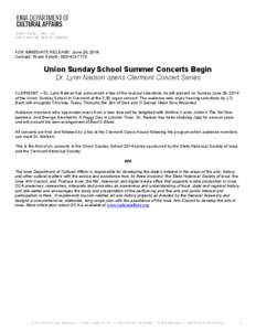 FOR IMMEDIATE RELEASE: June 26, 2014 Contact: Wade Schott[removed]Union Sunday School Summer Concerts Begin Dr. Lynn Nielson opens Clermont Concert Series