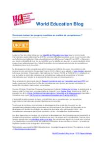 World Education Blog Comment évaluer les progrès mondiaux en matière de compétences ? Posté le 23 septembre 2011 par Andrew Johnston Lorsqu’on fixe des cibles telles que les objectifs de l’Éducation pour tous (