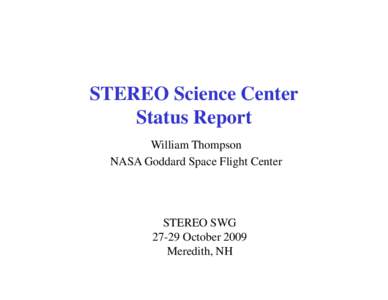 STEREO Science Center Status Report William Thompson NASA Goddard Space Flight Center  STEREO SWG