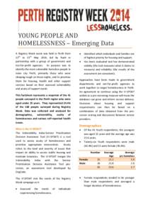 YOUNG PEOPLE AND HOMELESSNESS – Emerging Data A Registry Week event was held in Perth from 13th to 15th May 2014, led by Ruah in partnership with a group of government and not-for-profit agencies. Its purpose was to