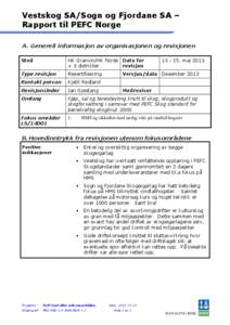 Vestskog SA/Sogn og Fjordane SA – Rapport til PEFC Norge A. Generell informasjon av organisasjonen og revisjonen Sted  HK Granvin/HK Førde Dato for