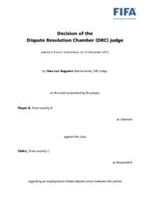 Decision of the Dispute Resolution Chamber (DRC) judge passed in Zurich, Switzerland, on 13 December 2013, by Theo van Seggelen (Netherlands), DRC judge,