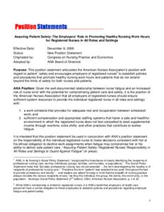 Assuring Patient Safety: The Employers’ Role in Promoting Healthy Nursing Work Hours for Registered Nurses in All Roles and Settings Effective Date: Status: Originated by: Adopted by: