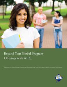 Expand Your Global Program Offerings with AIFS. Educational and Cultural Exchange | Study Abroad | Educational Group Travel | Work Abroad Programs | International Travel Insurance Introducing Your International Partner