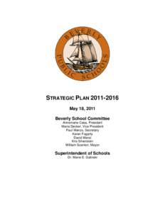 STRATEGIC PLAN[removed]May 18, 2011 Beverly School Committee Annemarie Cesa, President Maria Decker, Vice President Paul Manzo, Secretary