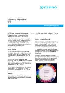 Technical Information DF09 Performance Pigments and Colors Sunshine – Resistant Onglaze Colours for Bone China, Vitreous China, Earthenware, and Porcelain