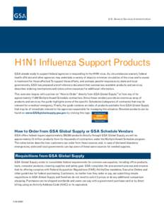 U.S. General Services Administration  H1N1 Influenza Support Products GSA stands ready to support federal agencies in responding to the H1N1 virus. As circumstances warrant, federal health officials and other agencies ma