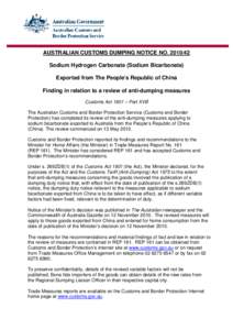 AUSTRALIAN CUSTOMS DUMPING NOTICE NO[removed]Sodium Hydrogen Carbonate (Sodium Bicarbonate) Exported from The People’s Republic of China Finding in relation to a review of anti-dumping measures Customs Act 1901 – Pa