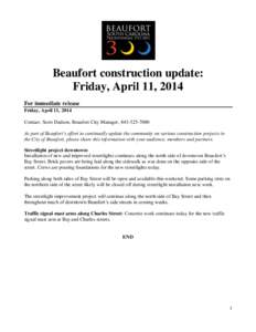 Beaufort construction update: Friday, April 11, 2014 For immediate release Friday, April 11, 2014 Contact: Scott Dadson, Beaufort City Manager, [removed]As part of Beaufort’s effort to continually update the commun