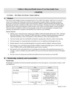 Children’s Behavioral Health System of Care Data Quality Team CHARTER Co-Chairs: Alice Huber, Eric Bruns, Tamara Johnson A