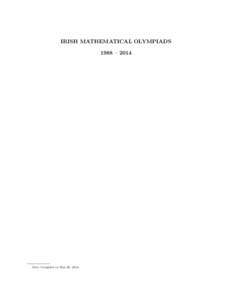 IRISH MATHEMATICAL OLYMPIADS 1988 – 2014 Date: Compiled on May 26, 2014.  Table of Contents