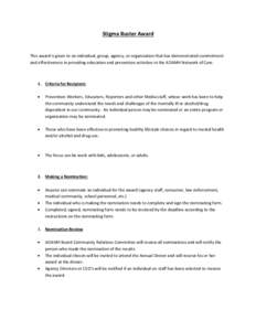 Stigma Buster Award  This award is given to an individual, group, agency, or organization that has demonstrated commitment and effectiveness in providing education and prevention activities in the ADAMH Network of Care. 
